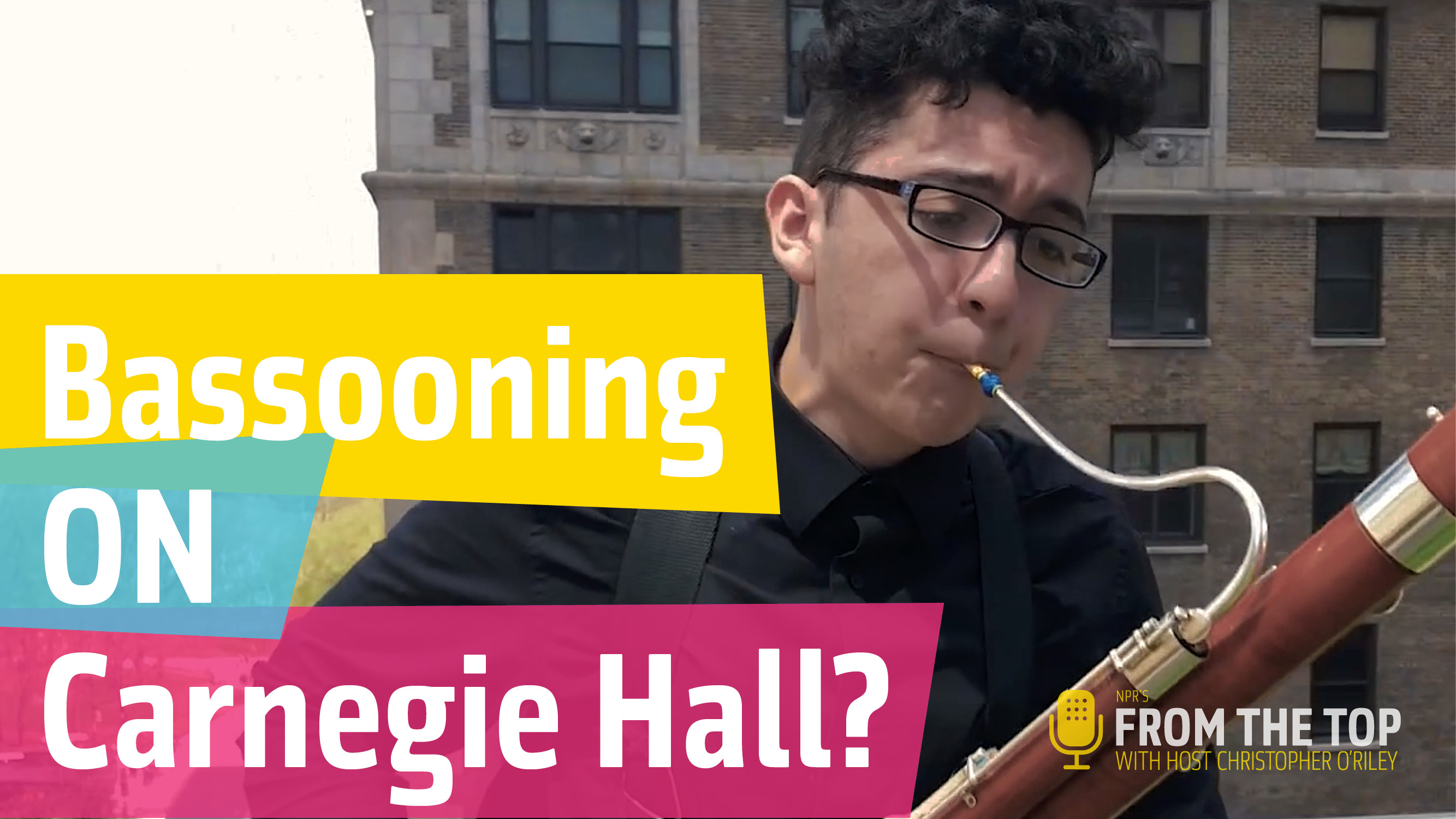 We brought a bassoonist to the roof of Carnegie Hall! From the Top